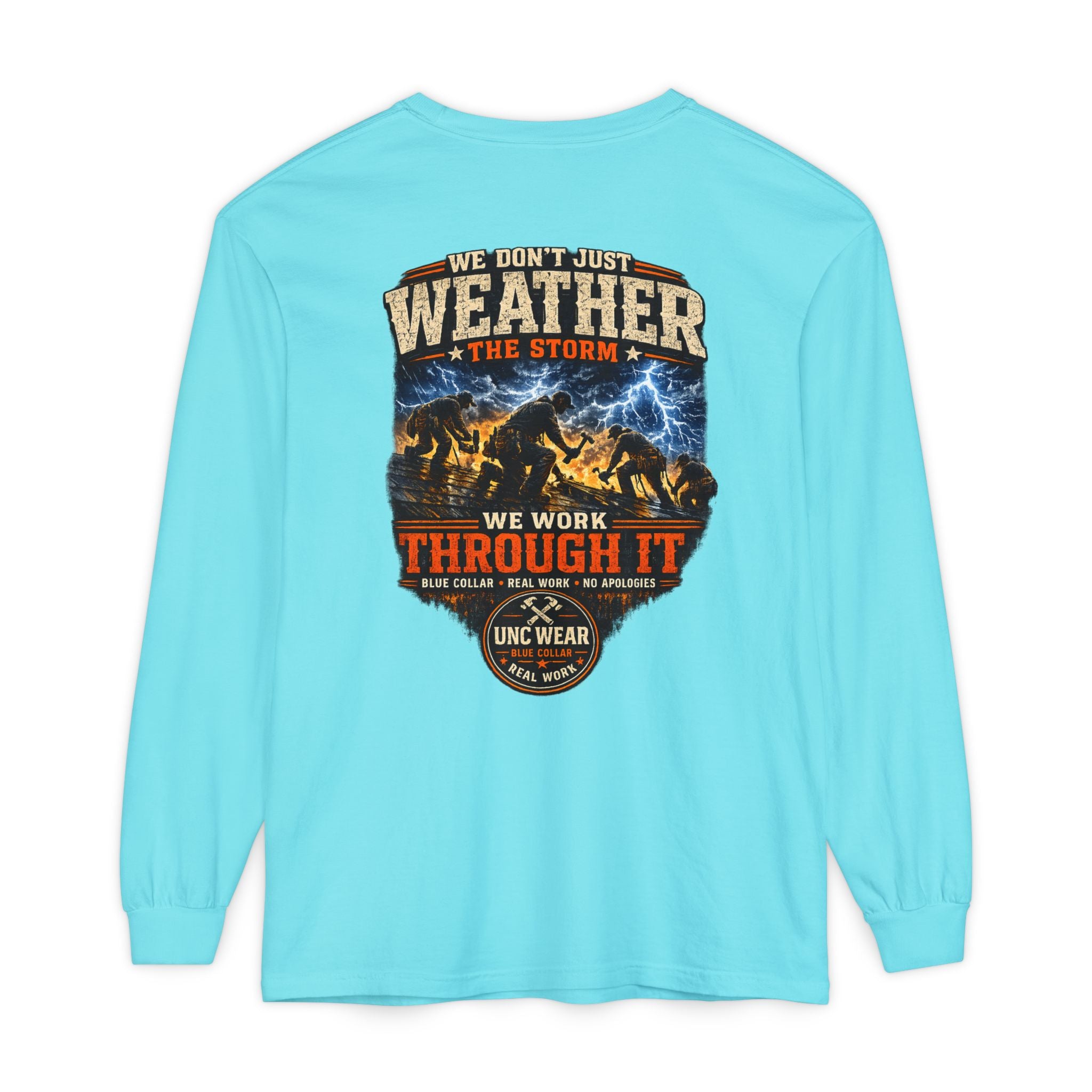"We Don't Just Weather the Storm, We Work Through It" Long Sleeve
