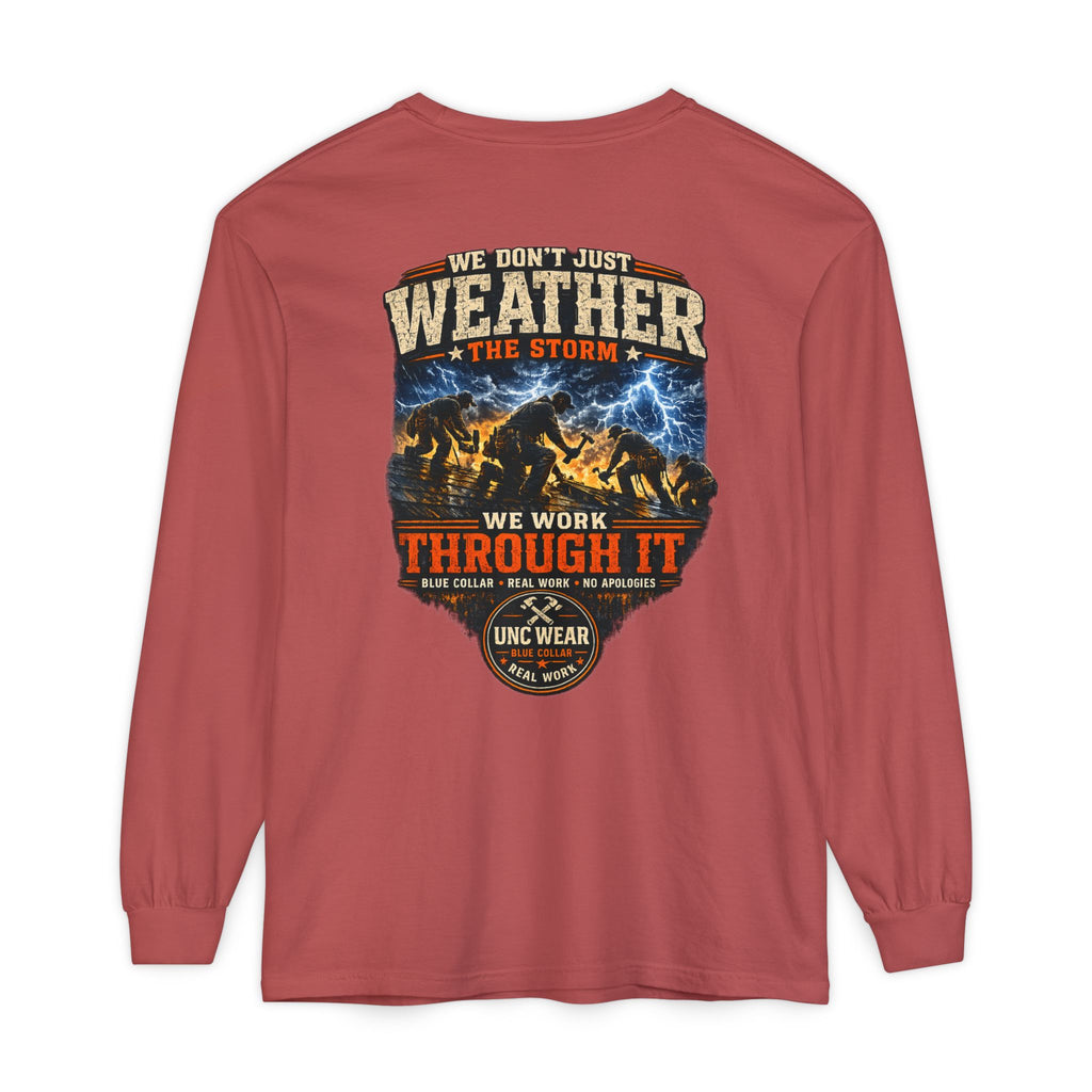 "We Don't Just Weather the Storm, We Work Through It" Long Sleeve