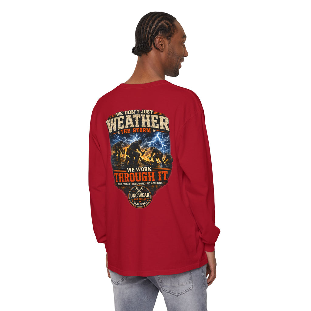 "We Don't Just Weather the Storm, We Work Through It" Long Sleeve