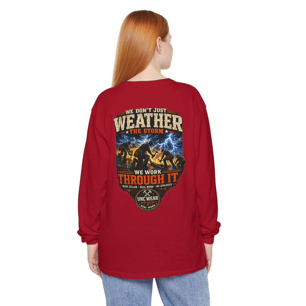 "We Don't Just Weather the Storm, We Work Through It" Long Sleeve