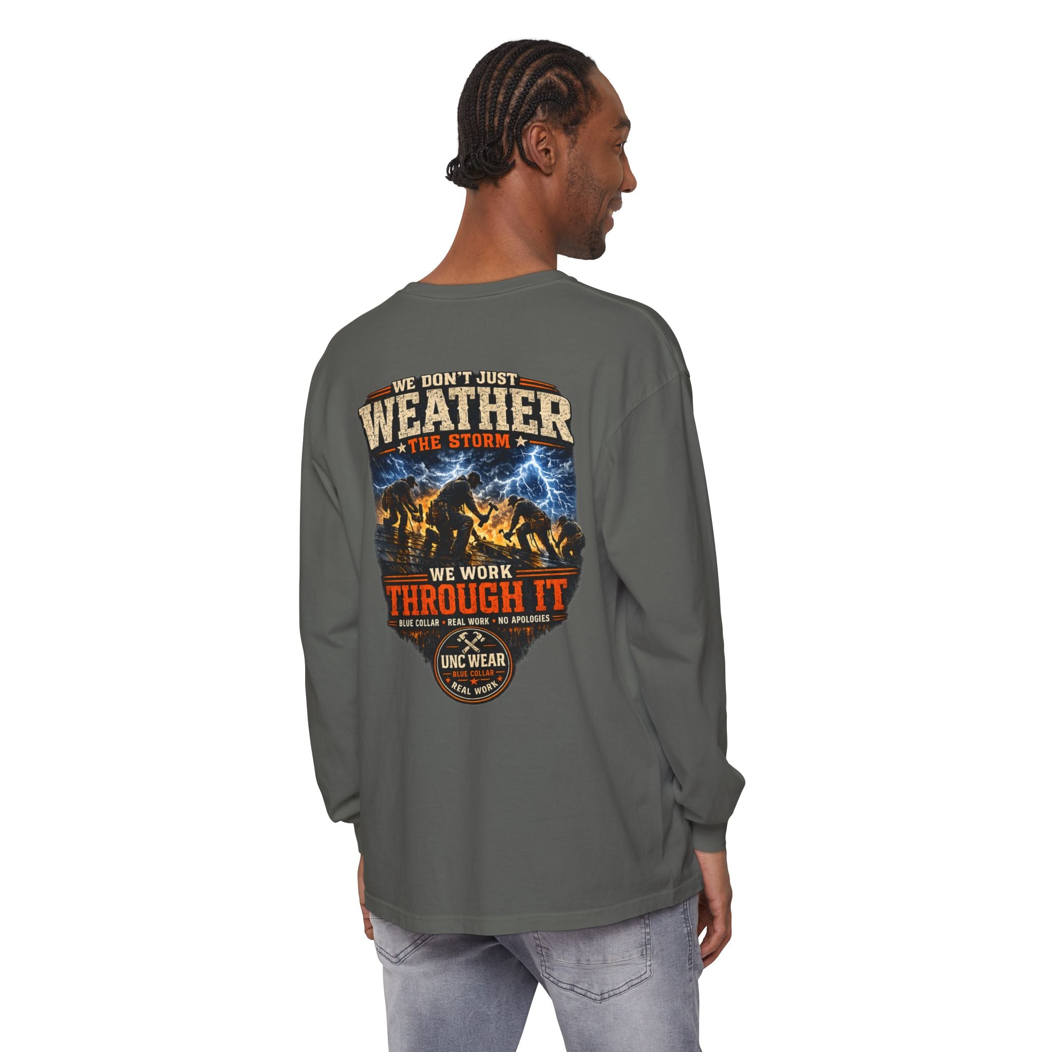 "We Don't Just Weather the Storm, We Work Through It" Long Sleeve