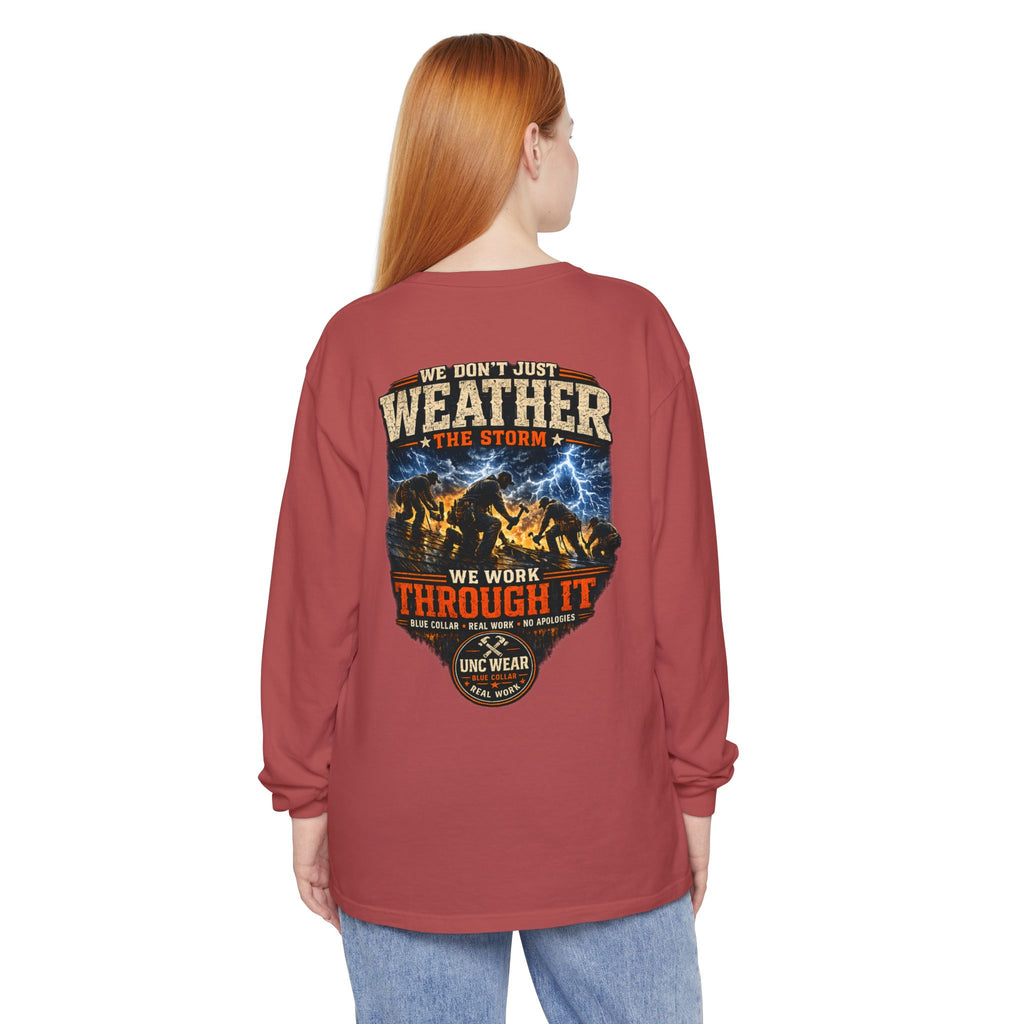 "We Don't Just Weather the Storm, We Work Through It" Long Sleeve