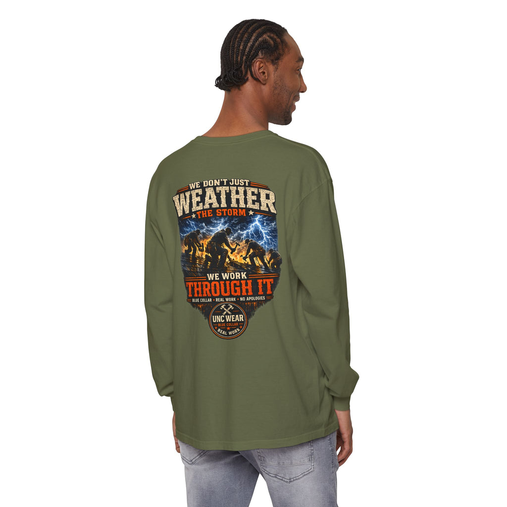 "We Don't Just Weather the Storm, We Work Through It" Long Sleeve