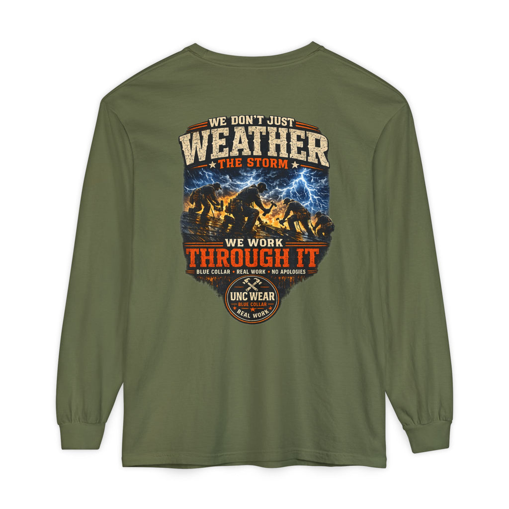 "We Don't Just Weather the Storm, We Work Through It" Long Sleeve