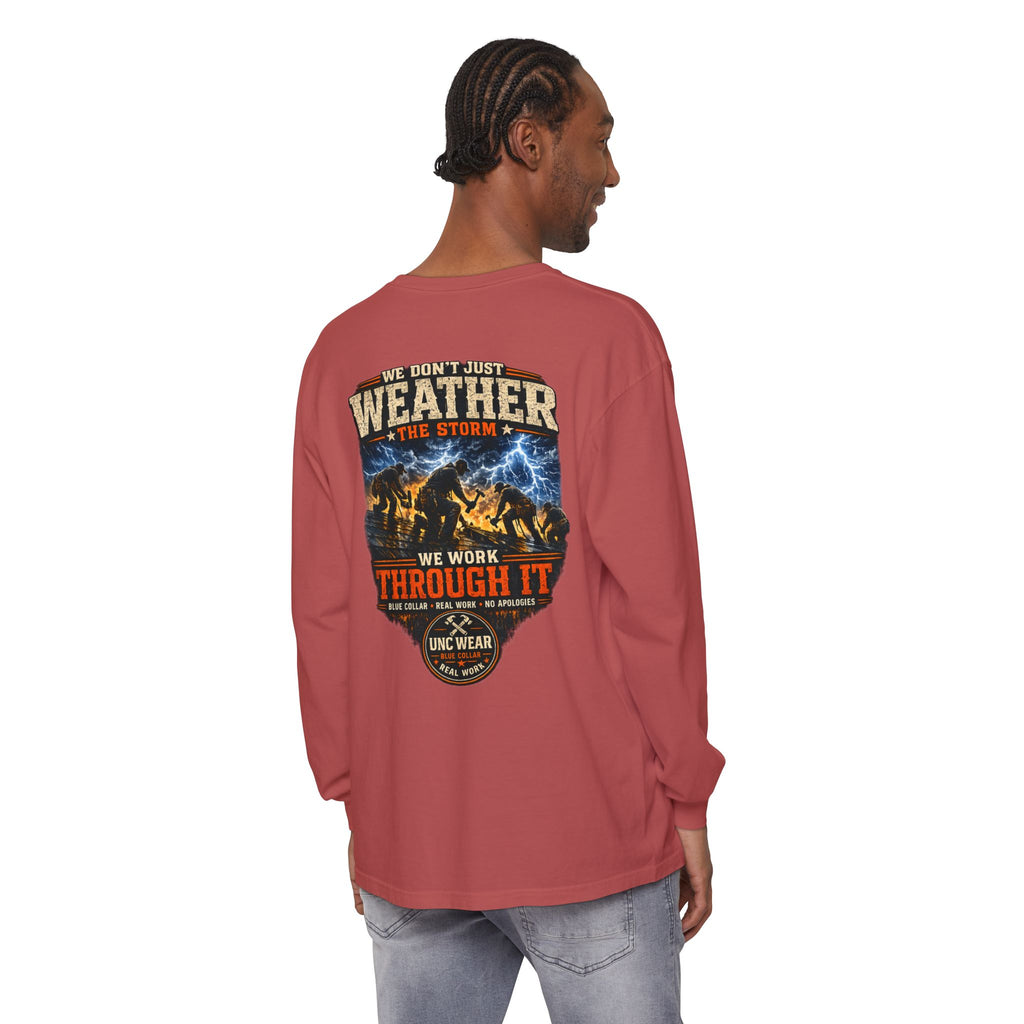 "We Don't Just Weather the Storm, We Work Through It" Long Sleeve