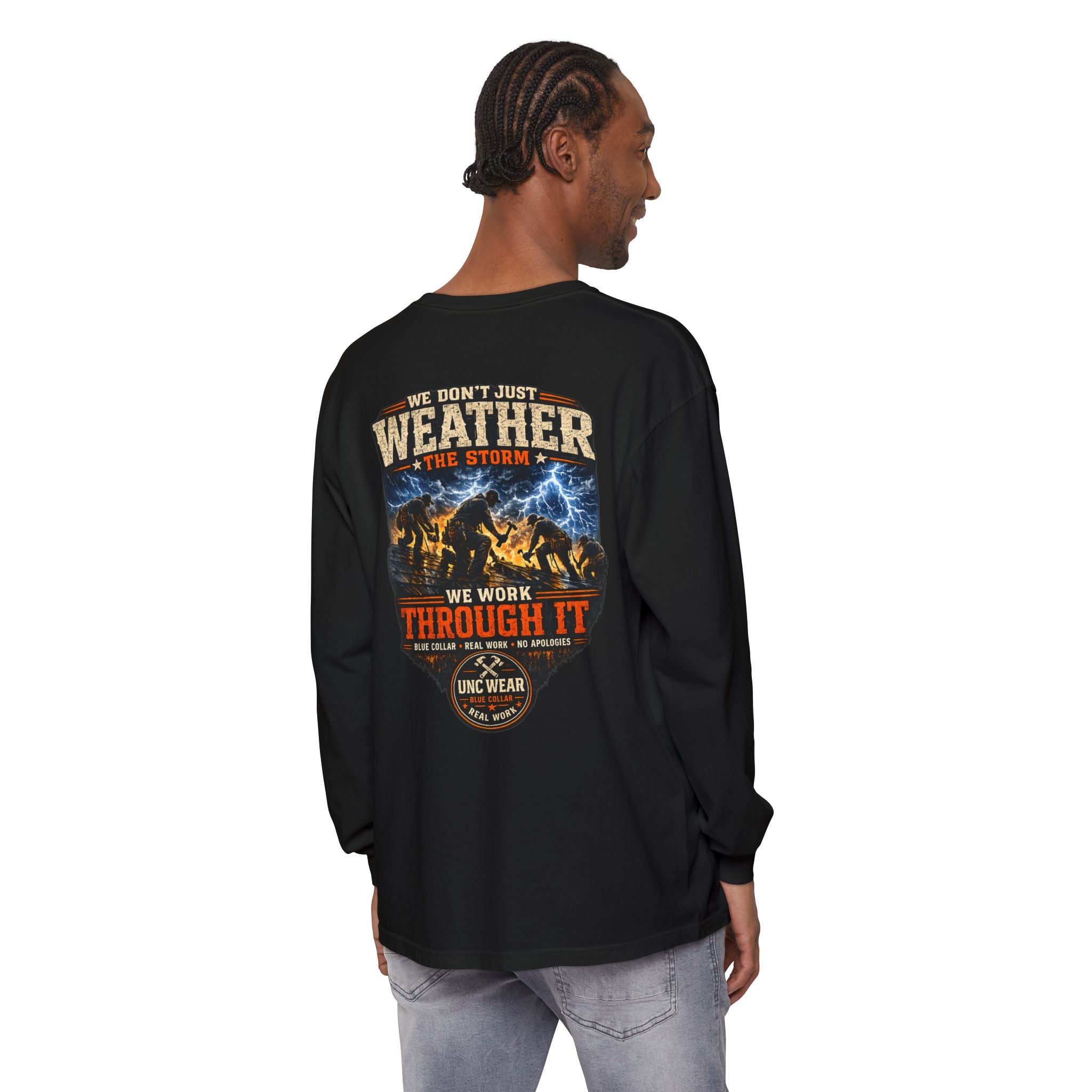 "We Don't Just Weather the Storm, We Work Through It" Long Sleeve