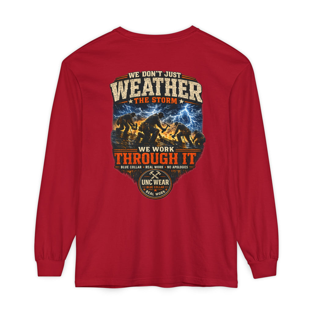 "We Don't Just Weather the Storm, We Work Through It" Long Sleeve