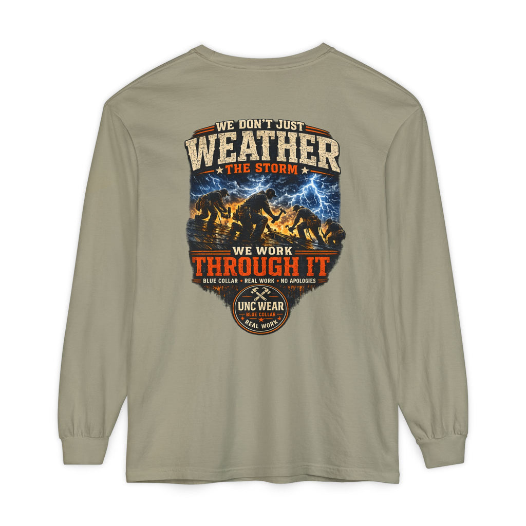 "We Don't Just Weather the Storm, We Work Through It" Long Sleeve