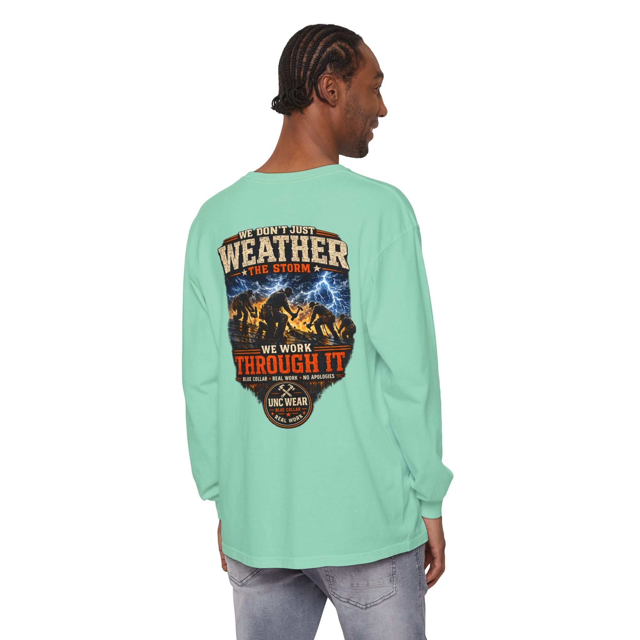 "We Don't Just Weather the Storm, We Work Through It" Long Sleeve