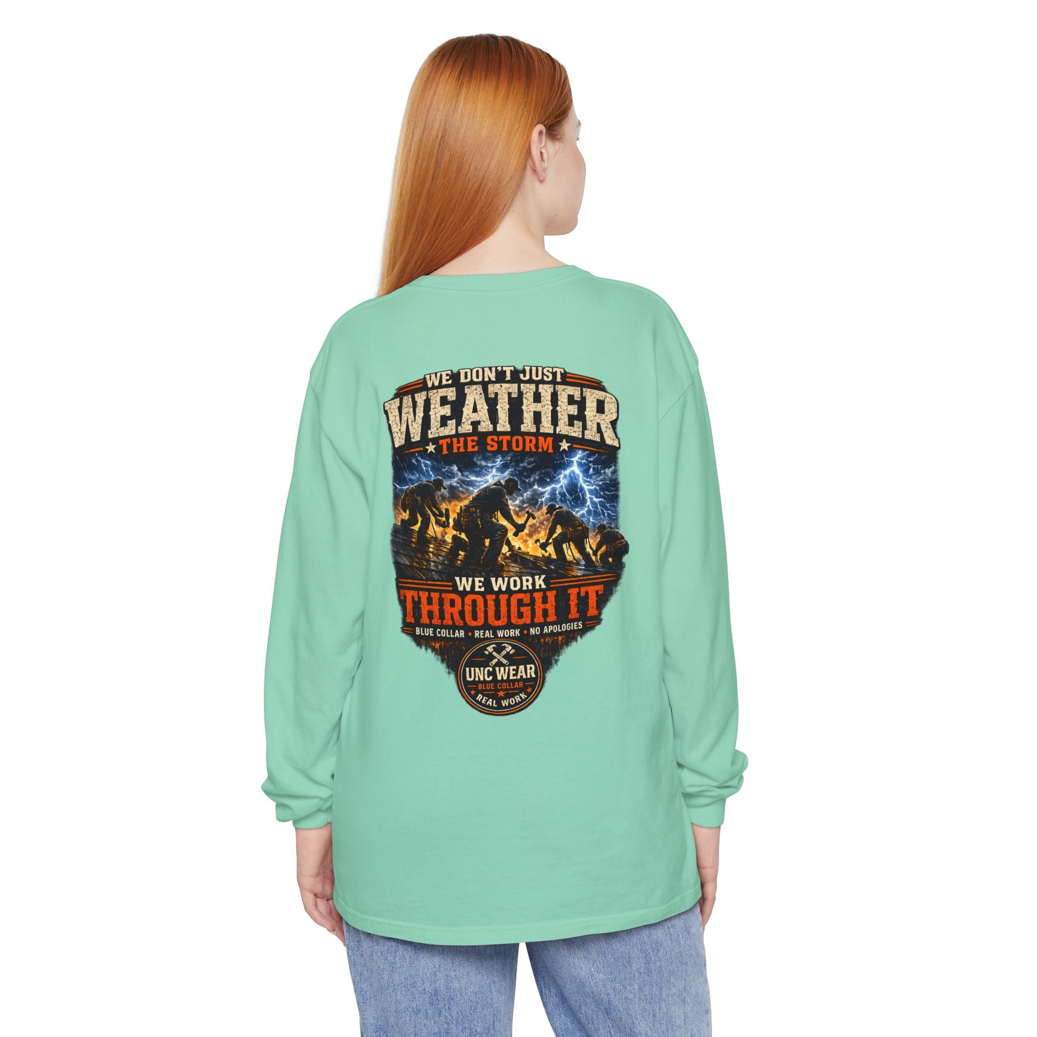 "We Don't Just Weather the Storm, We Work Through It" Long Sleeve